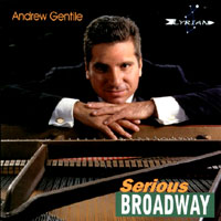 ANDREW GENTILE: Serious Broadway