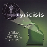 THE LYRICISTS: Get Heard or Die Tryin'