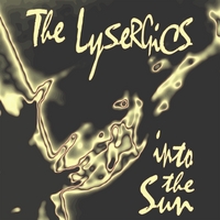 The Lysergics : Into the Sun