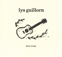 Lys Guillorn : Three Songs