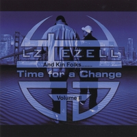 LZ, Ezell, and Kin Folks : Time for a Change Volume II