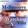 M2SMOOVE: Watching U