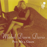 Mabel Dawn Davis : Peel Me A Grape