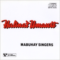 Mabuhay Singers : Halina't Umawit