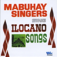 Mabuhay Singers : Mabuhay Singers Sing Ilocano Songs