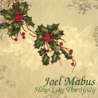 JOEL MABUS: How Like The Holly