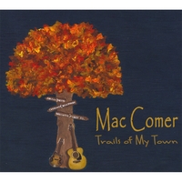 MAC COMER: Trails Of My Town