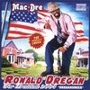 MAC DRE: Ronald Dregan "Dreganomics"