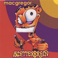 macgregor : scatterbrain