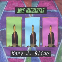 Mike Macharyas : Mary J. Blige