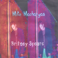 Mike Macharyas : Britney Spears