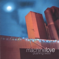 Machine Love : Pushing West