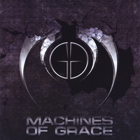 Machines Of Grace : Machines Of Grace