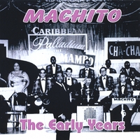 Machito : The Early Years