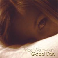 Maci Wainwright : Good Day