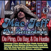 Mac Jeff Tha Lezzardman : Da Pimp, Da Bay, And Da Hustle