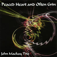 JOHN MACKAY: Peaced Heart and Often Grin