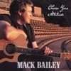 MACK BAILEY: Choose Your Attitude