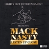 MACK NASTY: Listen Up Close