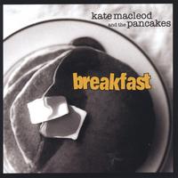KATE MACLEOD AND THE PANCAKES: Breakfast