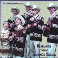 Macuilxochitl : De Corazon Huasteco: Huapangos con los Hermanos Herrera