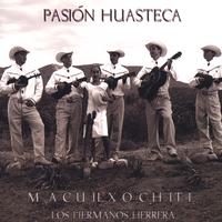 Macuilxochitl : Pasion Huasteca