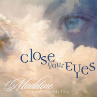 Madeline : Close Your Eyes