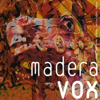 Madera Vox : Madera Vox