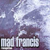 MAD FRANCIS: Recognition