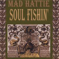 Mad Hattie with Jimi Bott : Soul Fishin'