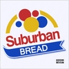 MADIO AKA TEXT: Suburban Bread