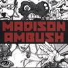 MADISON AMBUSH: Madison Ambush