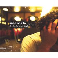 MADISON FAIR: ...the longest day