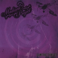 MADISON PROJECT: I Am the Target