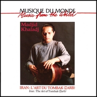 Madjid Khaladj : Iran, The art of Tombak
