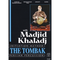 MADJID KHALADJ: The Tombak, 2DVDs: Video of Tombak lessons + Documentary Film + Live Concert and Scores
