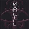 MADLIFE: Madlife