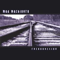 MAD MACHINERY: Reconnecting