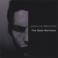 Joshua Madore : The Same Mistakes