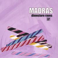 Madras : Dimestore Raves