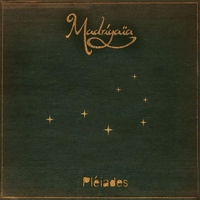 MADRIGAIA: Pleiades