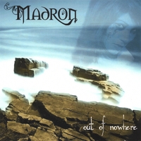 Madron : Out Of Nowhere