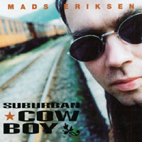 Mads Eriksen : Suburban Cowboy