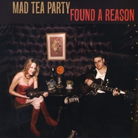 Mad Tea Party : Found a Reason