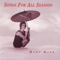 Mady Kaye : Songs For All Seasons
