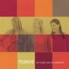MAEVE: The Simple and the Wonderful