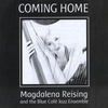 Magdalena Reising and the Blue Cafe Jazz Ensemble: Coming Home