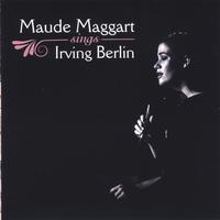 MAUDE MAGGART: Maude Maggart Sings Irving Berlin