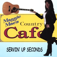 Maggie Mae : Servin' Up Seconds