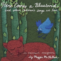MAGGIE MCCLELLAN: Here Comes a Bluebird